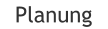 Planung